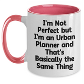Funny Urban Planner Gifts from Friends on Father's Day - Two Tone Coffee Mug, I'm Not Perfect But I'm An Urban Planner And That's Basically The Same Thing - Main